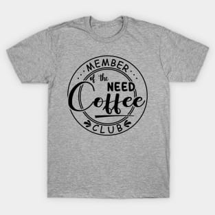 Member of the Need Coffee Club T-Shirt